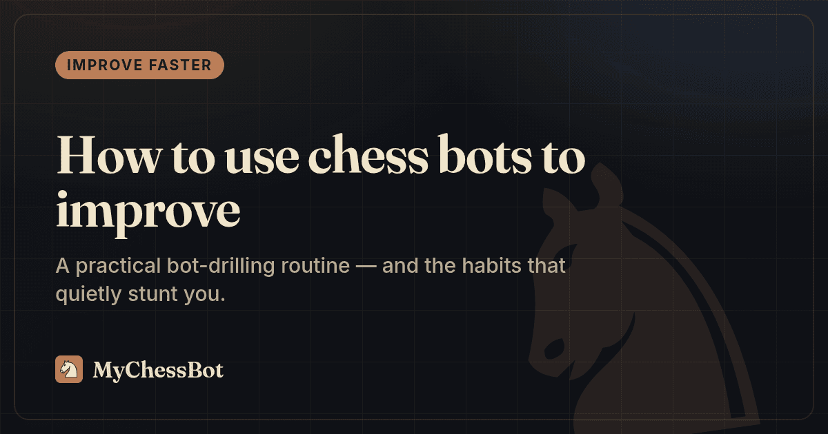 How to Use Chess Bots to Improve